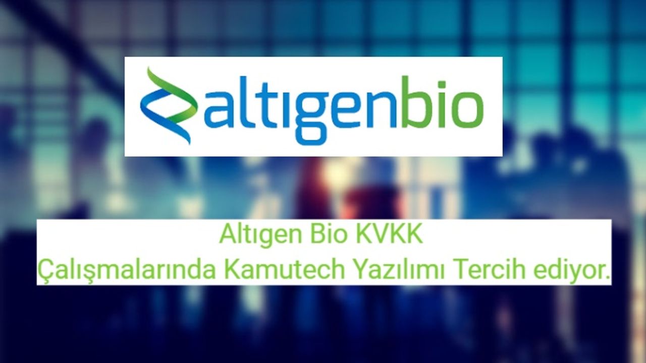 Altıgen Bio KVKK Çalışmalarında Kamutech Yazılımı Tercih Ediyor.