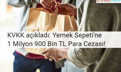 KVKK açıkladı: Yemek Sepeti'ne 1 Milyon 900 Bin TL Para Cezası!