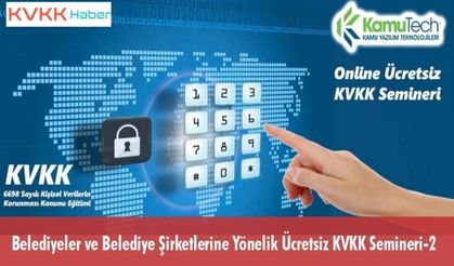 Belediyeler ve Belediye Şirketlerine Yönelik Ücretsiz KVKK Semineri-2