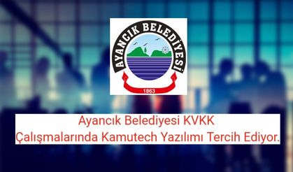Ayancık Belediyesi KVKK Çalışmalarında Kamutech Yazılımı Tercih Ediyor.