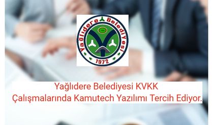 Yağlıdere Belediyesi KVKK Çalışmalarında Kamutech Yazılımı Tercih Ediyor.