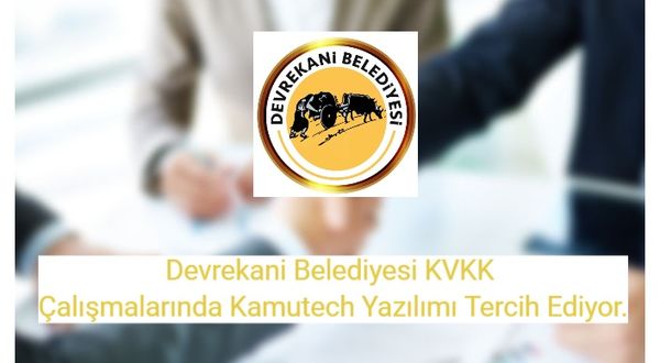 Devrekani Belediyesi KVKK Çalışmalarında Kamutech Yazılımı Tercih Ediyor.