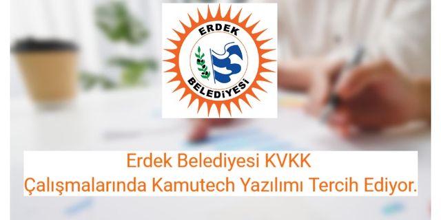 Erdek Belediyesi KVKK Çalışmalarında Kamutech Yazılımı Tercih Ediyor.