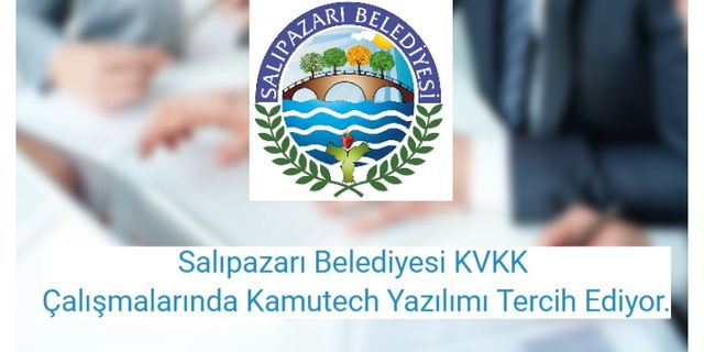 Salıpazarı Belediyesi KVKK Çalışmalarında Kamutech Yazılımı Tercih Ediyor.